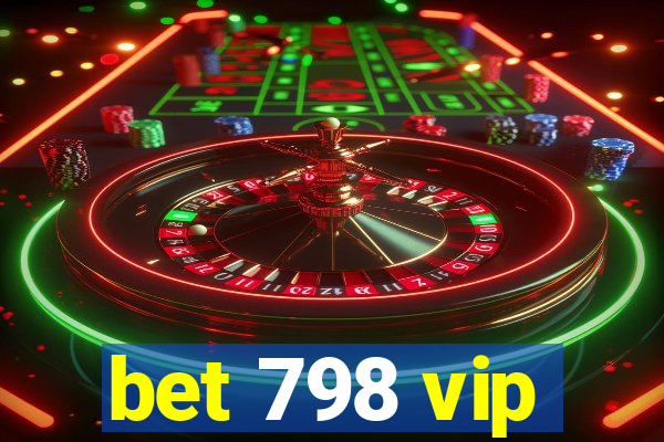 bet 798 vip